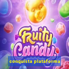 conquista plataforma